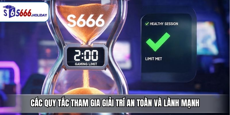 Các Quy Tắc Tham Gia Giải Trí An Toàn Và Lành Mạnh
