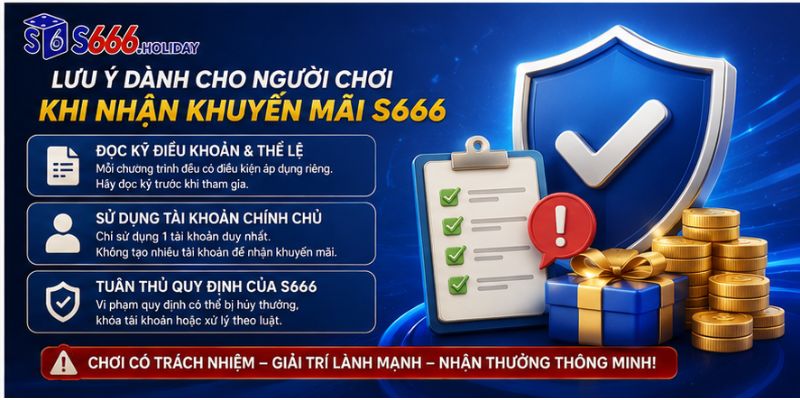 Lưu Ý Dành Cho Người Chơi Khi Nhận Khuyến Mãi S666